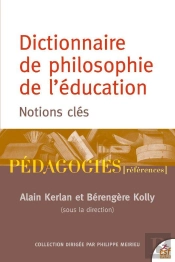 Dictionnaire De Philosophie De L'Éducation : Notions Clés