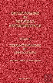 Dictionnaire De Physique Expérimentale T.2 ; La Thermodynamique Et Applications
