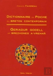 Dictionnaire De Poche Du Breton Contemporain / Geriadur Godell Ar Brezhoneg A-Vreman