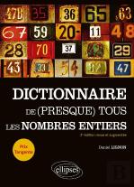 Dictionnaire De (Presque) Tous Les Nombres Entiers (2e Édition)