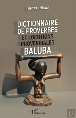 Bertrand.pt - Dictionnaire De Proverbes Et Locutions Proverbiales Baluba