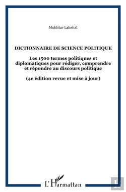 Bertrand.pt - Dictionnaire De Science Politique ; Les 1500 Termes Politiques Et Diplomatiques Pour Rédiger, Comprendre Et Répondre Au Discours Politique (4e Édition)
