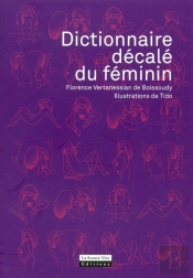 Dictionnaire Décalé Du Féminin