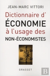 Dictionnaire D'Économie À L'Usage Des Non-Économistes
