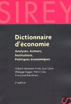 Bertrand.pt - Dictionnaire D'Économie ; Analyses, Auteurs, Institutions, Politiques Économiques (2e Édition)