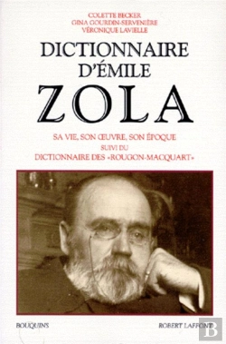 Bertrand.pt - Dictionnaire D'Émile Zola ; Sa Vie, Son Oeuvre, Son Époque ; Dictionnaires Des Rougon-Macquart