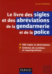 Dictionnaire Des Abréviations De La Gendarmerie Et De La Police (De A À Z)