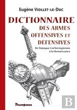 Dictionnaire Des Armes Offensives Et Defensives