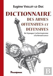 Dictionnaire Des Armes Offensives Et Defensives