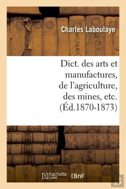 Bertrand.pt - Dictionnaire Des Arts Et Manufactures Edition 1870 1873