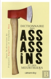 Dictionnaire Des Assassins Et Des Meurtriers