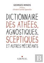 Dictionnaire Des Athées, Agnostiques, Sceptiques Et Autres Mécréants
