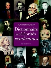Dictionnaire Des Celebrites Vendeennes