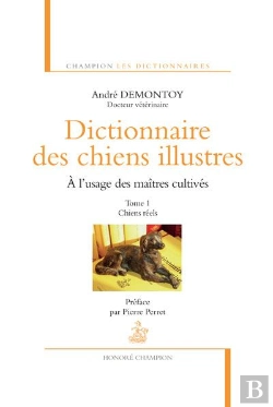 Bertrand.pt - Dictionnaire Des Chiens Illustres À L'Usage Des Maîtres Cultivés Tome 1 ; Chiens Réels