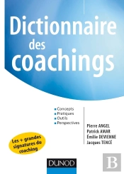 Dictionnaire Des Coachings ; Concepts, Pratiques, Outils, Perspectives
