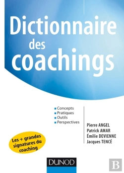 Bertrand.pt - Dictionnaire Des Coachings ; Concepts, Pratiques, Outils, Perspectives