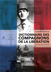 Dictionnaire Des Compagnons De La Liberation