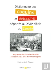 Dictionnaire Des Coquins Et Debauches Deportes Au Xviiie Siecle Au Quebec