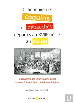 Bertrand.pt - Dictionnaire Des Coquins Et Debauches Deportes Au Xviiie Siecle Au Quebec