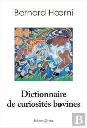 Dictionnaire Des Curiosités Bovines