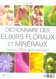 Dictionnaire Des Elixirs Floraux Et Minéraux