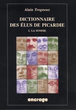 Bertrand.pt - Dictionnaire Des Elus De Picardie T. 1 : I.La Somme