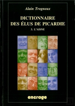 Bertrand.pt - Dictionnaire Des Elus De Picardie T. 3 : Iii-L'Aisne