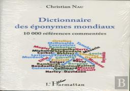 Dictionnaire Des Éponymes Mondiaux ; 10000 References Commentees