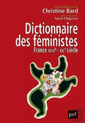 Dictionnaire Des Féministes ; France Xviie-Xxie Siècle