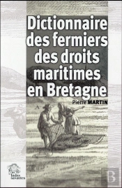 Dictionnaire Des Fermiers Des Droits Maritimes En Bretagne