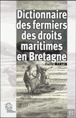 Bertrand.pt - Dictionnaire Des Fermiers Des Droits Maritimes En Bretagne