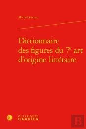 Dictionnaire Des Figures Du 7e Art D'Origine Litteraire