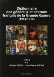 Dictionnaire Des Généraux Et Amiraux Français De La Grande Guerre T.2