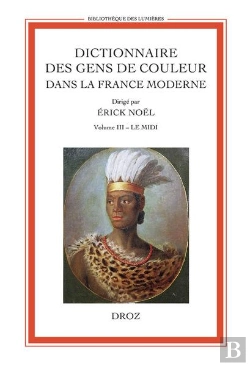 Bertrand.pt - Dictionnaire Des Gens De Couleur Dans La France Moderne Volume Iii : Le Midi