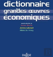 Dictionnaire Des Grandes Oeuvres Économiques (1e Édition)