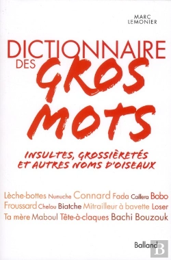 Bertrand.pt - Dictionnaire Des Gros Mots Insultes Grossieretes Et Autres Noms D'Oiseaux