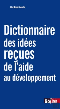 Bertrand.pt - Dictionnaire Des Idées Reçues De L'Aide Au Développement