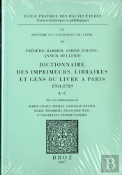 Dictionnaire Des Imprimeurs, Libraires Et Gens Du Livre A Paris (1701-1789): A-C