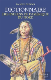Dictionnaire Des Indiens De L'Amérique Du Nord
