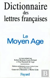 Dictionnaire Des Lettres Françaises : Le Moyen Age