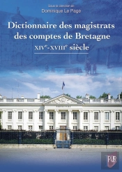 Dictionnaire Des Magistrats Des Comptes De Bretagne : Xive-Xviiie Siècle