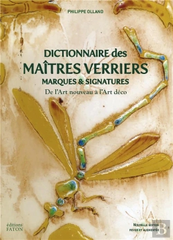Bertrand.pt - Dictionnaire Des Maîtres Verriers : Marques Et Signatures De L'Art Nouveau À L'Art Déco