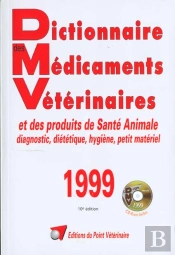 Dictionnaire Des Medicaments Veterinaires Et Des Produits De Sante Animales ; 10e Edition