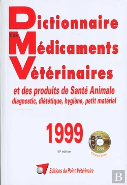 Bertrand.pt - Dictionnaire Des Medicaments Veterinaires Et Des Produits De Sante Animales ; 10e Edition