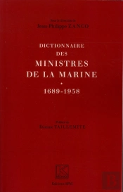 Dictionnaire Des Ministres De La Marine 1689-1958