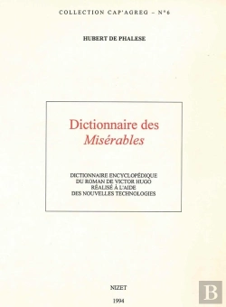Bertrand.pt - Dictionnaire Des Misérables : Dictionnaire Encyclopédique Du Roman De Victor Hugo Réalisé À L'Aide Des Nouvelles Technologies