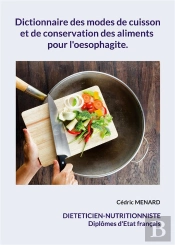Dictionnaire Des Modes De Cuisson Et De Conservation Des Aliments Pour L'Oesophagite. - -
