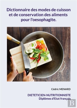 Bertrand.pt - Dictionnaire Des Modes De Cuisson Et De Conservation Des Aliments Pour L'Oesophagite. - -