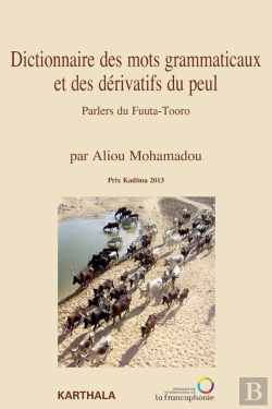 Bertrand.pt - Dictionnaire Des Mots Grammaticaux Et Des Dérivatifs Du Peul ; Parlers Du Fuuta-Tooro