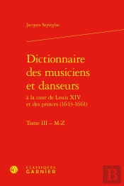 Dictionnaire Des Musiciens Et Danseurs : M-Z